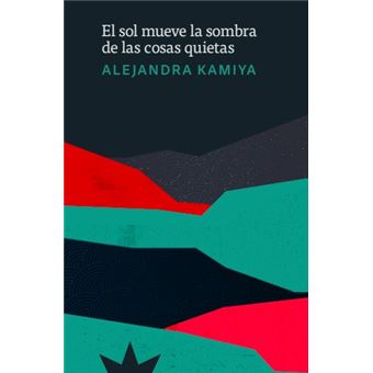 El Sol Mueve La Sombra De Las Cosas Quietas