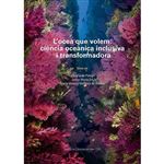 L´´oceà que volem : ciència oceànica inclusiva i transformad