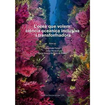 L´´oceà que volem : ciència oceànica inclusiva i transformad