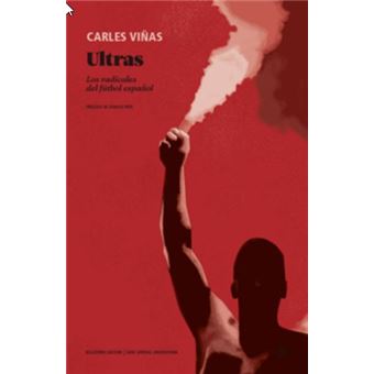 Ultras Los Radicales Del Futbol Español