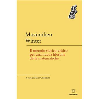 Il metodo storico-critico per una nuova filosofia delle matematiche - 1