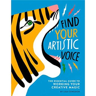 Find Your Artistic Voice - The Essential Guide to Working Your Creative Magic