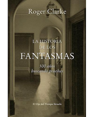 Libro La Historia los roger clarke 500 años buscando pruebas el ojo del tiempo tapa blanda fantasmasla