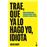 Trae, que ya lo hago yo, idiota