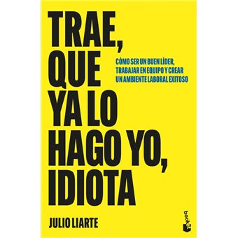 Trae, que ya lo hago yo, idiota