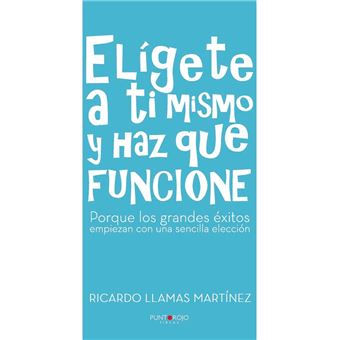 Elígete a ti mismo y haz que funcione