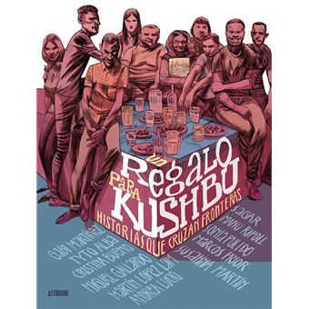 Un regalo para Kushbu. Historias que cruzan fronteras - 1