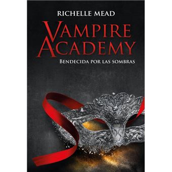 Vampire academy 3 bendecida por la sombra