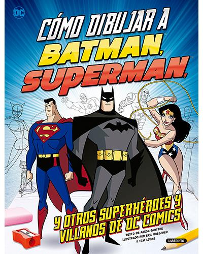 Cómo dibujar a Batman, Superman y otros superhéroes y villanos de DC Comics  - -5% en libros | FNAC