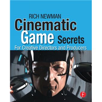 Cinematic Game Secrets for Creative Directors and Producers - 1