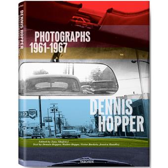 Dennis Hopper. Photographs 1961-1967