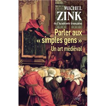 PARLER AUX " SIMPLES GENS " - UN ART MEDIEVAL - 1