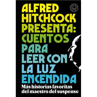 Alfred Hitchcock presenta: cuentos para leer con la luz encendida