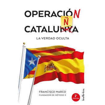 Operación Cataluña. La verdad oculta