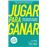 Jugar para ganar