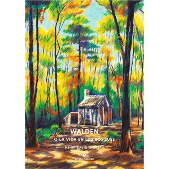 Walden O La Vida En Los Bosques