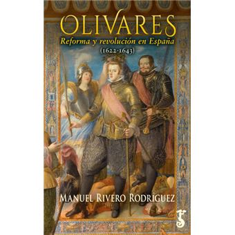 Olivares; Reforma y revolución en españa (1622-1643) 