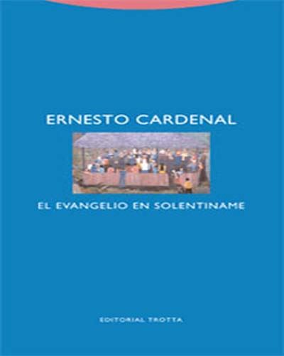 Editorial Trotta, S.a. El Evangelio En Solentiname