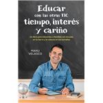 Educar Con Las Otras Tic-Tiempo Interes Y Cariño
