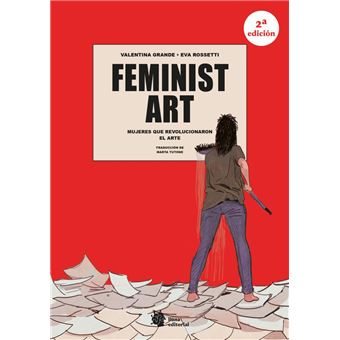 Feminist Art-Mujeres Que Revolucionaron El Arte