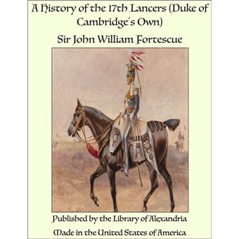 A History of the 17th Lancers (Duke of Cambridge's Own) - 1