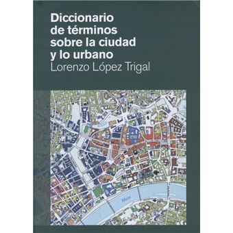 Diccionario de términos sobre la ciudad y lo urbano