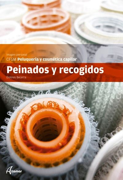 Altamar Editorial Peinados Y Recogidos Ciclo Formativo Grado Medio Peluquer­a Y Cosmética Capilar. Imagen Personal