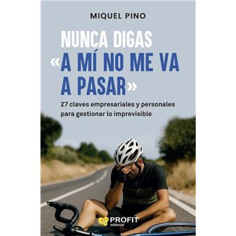 Nunca digas "A mí no me va a pasar"
