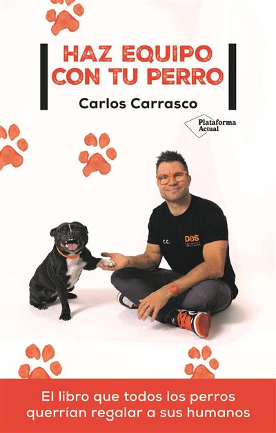 Plataforma Hombre Haz Equipo Con Tu Perro - Carlos Carrasco (Autor)