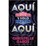 Aquí y solo aquí