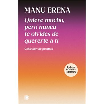 Quiere mucho, pero nunca te olvides de quererte a ti (incluy