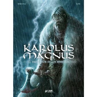 Karolus Magnus. El emperador de los bárbaros