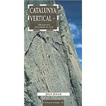 Catalunya vertical. 136 itineraris d'escalada en roca