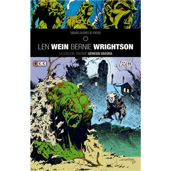 Grandes autores de Vertigo: Len Wein y Berni Wrightson. La cosa del pantano. Génesis oscura - 1