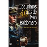 Los últimos 40 días de Iván Baldomero