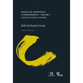 Manual de Geopolítica e Geoestratégia Volume I - Conceitos, Teorias, Doutrinas - 1