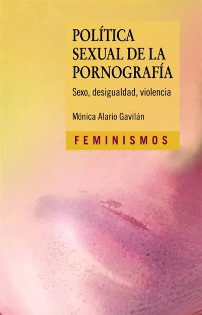Catedra Chicos Política Sexual De La Pornografía - Mónica Alario (Autor)