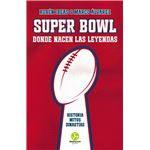 Super Bowl. Donde nacen las leyendas