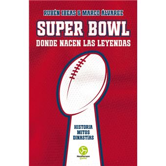 Super Bowl. Donde nacen las leyendas