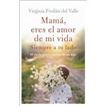Mamá eres el amor de mi vida