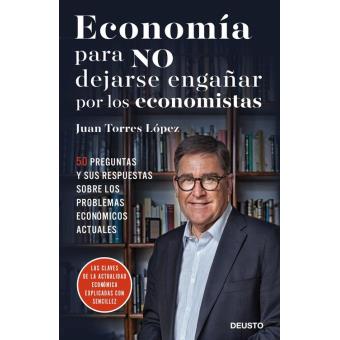 Economía para NO dejarse engañar por los economistas
