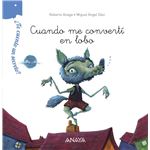 ¿Te cuento un secreto? Cuando me convertí en lobo