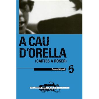 A cau d´orella. cartes a roser