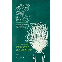 Dos más dos (y otros grandes enigmas de mi adolescencia)