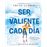 Ser Valiente Cada Dia