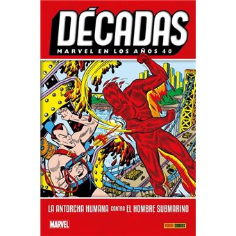 Décadas Marvel en los Años 40. La Antorcha Humana contra el Hombre Submarino