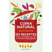 Cuina saludable. 101 receptes fàcils i econòmiques per a una dieta equilibrada