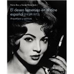 El deseo femenino en el cine español (1939-1975)