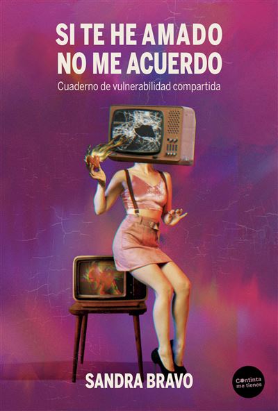 Continta Me Tienes (Errementari S.l Si Te He Amado No Me Acuerdo - Sandra Bravo (Autor)