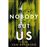 Nobody but us